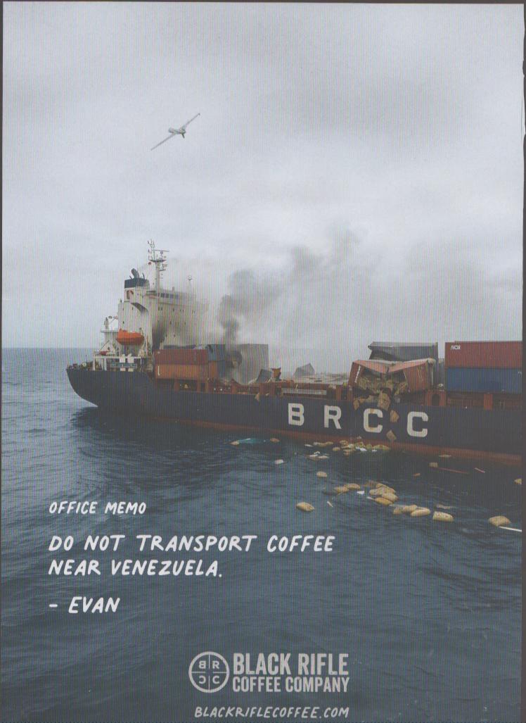 Vintage 2010s Black Rifle Coffee Company original print advertisement, burning and damaged container ship at sea with humorous office memo copy about Venezuela